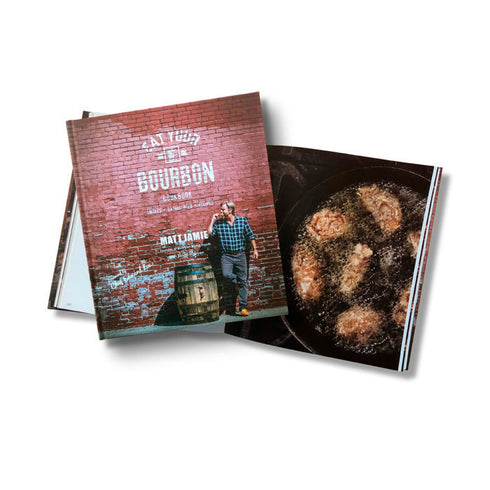 EAT YOUR BOURBON Cookbook — Matt Jamie