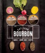 Eat your bourbon poster with bourbon smoked spices and radishes