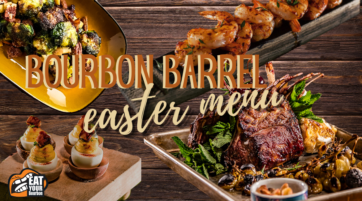 BOURBON BARREL Easter Sunday Menu Bourbon Barrel Foods