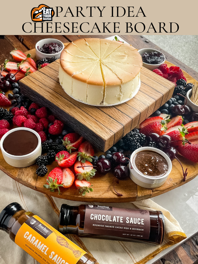 Cheesecake Board filled with creamy cheesecake, berries and the flavors of Bourbon Country!