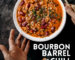 Bourbon Barrel Foods Featuring Two Chili Recipes- Fall Cooking Chili Lover - Bison Chili and Bourbon Barrel Foods Award Winning Chili. Eat Your Bourbon.